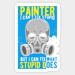 PAINTER: Painter I Can't Fix Stupid Sticker